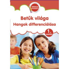 Betűk világa - Hangok differenciálása - 1. osztály