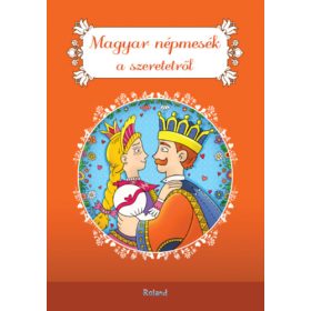 Magyar népmesék a szeretetről