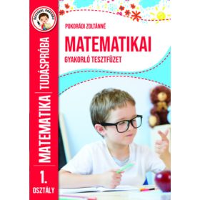 Tudáspróba - Matematika gyakorló tesztfüzet 1. osztály