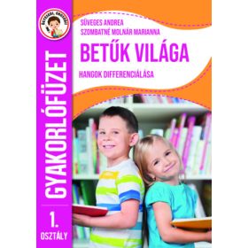   Ügyesedj, okosodj: Betűk világa 1. osztály - Hangok differenciálása
