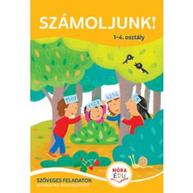   Számoljunk! 1-4. osztály - Szöveges feladatok matematika gyakorlófüzet
