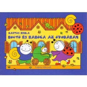 Bartos Erika: Bogyó és Babóca az óvodában