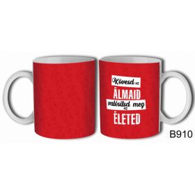 Bögre 3 dl - Kövesd az álmaid