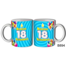 Bögre 3 dl - Boldog 18 Szülinapot