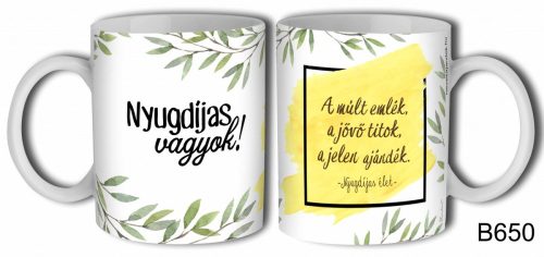 Nyugdíjas búcsúztató ajándék -  Bögre 3 dl - Nyugdíjas vagyok