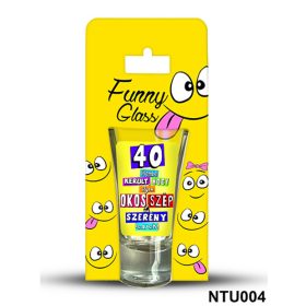 Neves pálinkás pohár 0,75 ml - 40 évembe került