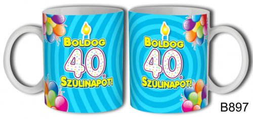 Bögre 3 dl - Boldog 40 Szülinapot 