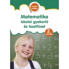   Matematika iskolai gyakorló és tesztfüzet - Tudáspróba 2. osztály