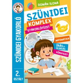   Szünidei komplex gyakorlófüzet - 2. osztály - Szünidei gyakorló - Matematika, írás és olvasás, környezet