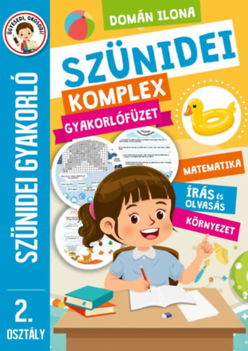 Szünidei komplex gyakorlófüzet - 2. osztály - Szünidei gyakorló - Matematika, írás és olvasás, környezet
