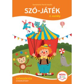 Szó-játék - 2. osztály - Szövegértési gyakorlófüzet
