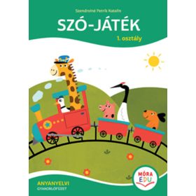 Szó-játék - 1. osztály - Anyanyelvi gyakorlófüzet