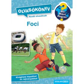 Foci - Olvasókönyv - Mit? Miért? Hogyan?