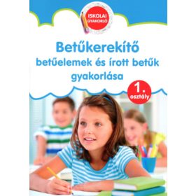  Betűkerekítő - 1. osztály - Betűelemek és írott betűk gyakorlása