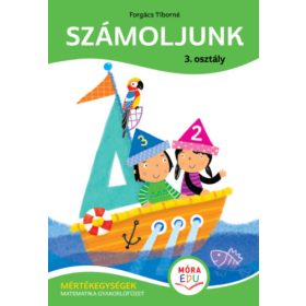   Számoljunk - 3. osztály - Mértékegységek matematika gyakorlófüzet